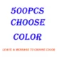 500pcs choose color