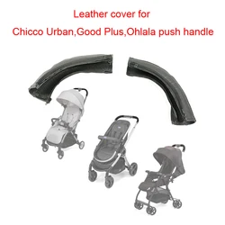 Cubierta de cuero para pasamanos de Buggy para Chicco Good Plus, cochecito urbano, funda protectora con barra de empuje para mamá, accesorios de repuesto para cochecito de bebé